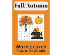Fall/Autumn Word Search Puzzle Book: Word searches with easy to read print about Fall/Autumn activities playing in leaves, carving Pumpkins and many ... 110 pages, 50+ puzzles] No repeated words