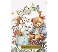 Fall Baby Shower Guest Book For Boy: Oh Boy! Autumn Themed -Party Idea With Very Cute Teddy Bear In Blue; Orange Colors and Decorations- Little ... Register List to Sign In & Keepsake Memories