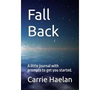 Fall Back: A little journal with prompts to get you started.