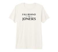Fall Behind The Joneses Premium T-Shirt