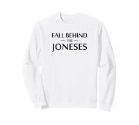 Fall Behind The Joneses Sweatshirt