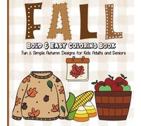 Fall Bold & Easy Coloring Book: Fun & Simple Autumn Designs for Kids, Adults & Seniors