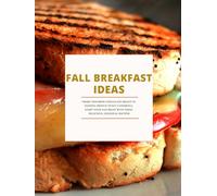 Fall Breakfast Ideas: From Cinnamon Chocolate Bread to Eggnog French Toast Casserole; Start Your Day Right with these Delicious, Seasonal Recipes
