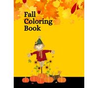 Fall Coloring Adventure: A Big and Easy Coloring Book for Little Hands