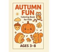 Fall Coloring and Activity Book for Kids Ages 3-8: 35 Autumn-Themed Coloring Pages and Simple Activities - Perfect for Fun, Learning, and Seasonal Play (Seasonal Secrets Coloring Collection)