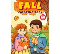 Fall Coloring Book: 45 Hand-Drawn Coloring Pages Celebrating Autumn (Seasons, Holidays & Celebrations)