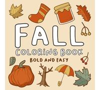 Fall Coloring Book: Bold and Easy Autumn Season Coloring Book for Adults and Teens - Simple Designs and Cute Illustrations - Large Print
