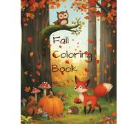 Fall Coloring Book for Kids Ages 4-8: Cute and Fun Pages with Foxes, Owls, Hedgehogs, Pumpkins, and Falling Leaves: part 2 USA (Colouring books)