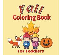 Fall Coloring Book for Toddlers: A Cute Autumn Coloring and Word Book for Toddlers Ages 2 - 6