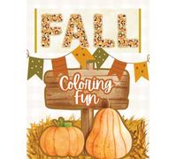 Fall Coloring Fun: Cozy Autumn Coloring Pages for All Ages (The Moonlight Hollow Coloring Series)