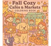 Fall Cozy Cafés & Markets Coloring Book: Cute Coffee Shops, Street Markets, Pumpkins & Pastries for Kids & Adults: Relaxing Fall Coloring Book - Cute ... & Adults (Dreamy Doodles Cute Coloring Books)