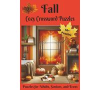 Fall Cozy Crossword Puzzles: Crossword Puzzle Book With Easy to Read Print About Fall, Nature, Holidays, and More | 6x9 inches, 120 pages | 50+ ... for Vacations, Holidays, and Relaxtion.