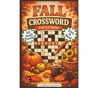 Fall Crossword Puzzle Book: Relaxing Autumnn Crossword Puzzle Book about Fall and Thanksgiving with Easy To Read Print | For Adult, Seniors and Teens | 6x9 inches, 100 pages
