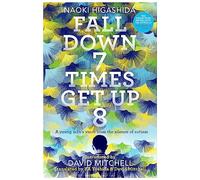 Fall Down Seven Times, Get Up Eight: A young man's voice from the silence of autism (Paperback) - Naoki Higashida Book