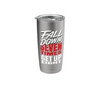 Fall Down Seven Times, Stand up Eight Times Stainless Steel Insulated Tumbler
