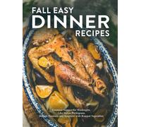 Fall Easy Dinner Recipes: Essential Suppers for Weeknights Like Italian Parmigiana, Buffalo Potatoes, and Spaghetti with Roasted Vegetables