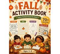 Fall Festivals Around the World Activity Book for Kids Ages 3-8: Coloring Pages, Mazes, Word Searches, Spot-the-Difference, Counting Games, Cultural Festival Activities & More