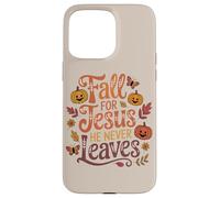 Fall for Jesus Funny Christian Autumn Leaf Pumpkin Leaves Case for iPhone 15 Pro Max