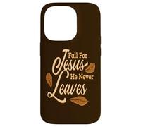 Fall For Jesus He Never Leaves Awesome Christian Autumn Case for iPhone 14 Pro