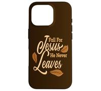 Fall For Jesus He Never Leaves Awesome Christian Autumn Case for iPhone 16 Pro
