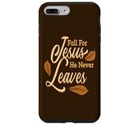 Fall For Jesus He Never Leaves Awesome Christian Autumn Case for iPhone 7 Plus/8 Plus