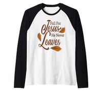 Fall for Jesus He Never Leaves Awesome Christian Autumn Raglan Baseball Tee