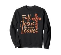 Fall for Jesus He Never Leaves Christian Autumn Leaf Cross Sweatshirt