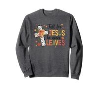 Fall For Jesus He Never Leaves Cross Sweatshirt