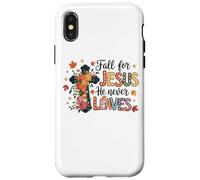 Fall For Jesus He Never Leaves Faithful Cross Case for iPhone X/XS
