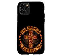 Fall For Jesus He Never Leaves Graphic Christian Design Case for iPhone 11 Pro