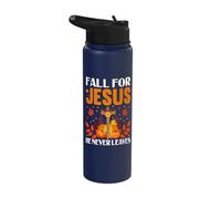 Fall for Jesus He Never Leaves Stainless Steel Insulated Water Bottle