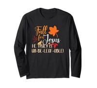 Fall for Jesus He Truly is Unbeleafable Autumn Christian Long Sleeve T-Shirt