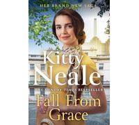 Fall From Grace: The BRAND NEW saga from Sunday Times bestselling author Kitty Neale for 2026!