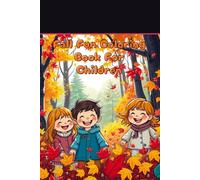 Fall Fun Coloring Book For Children: Adorable Autumn Animals, Cozy Cabins, Pumpkins & Forest Scenes for Ages 3 to 18