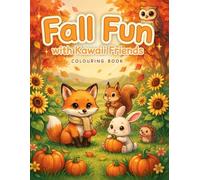 Fall Fun with Kawaii Friends: A Kids Coloring Book of Cute Autumn Animals, Pumpkins & Cozy Fall Days