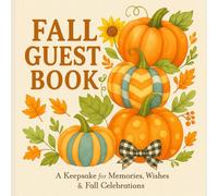 Fall Guest Book: A Keepsake for Memories, Wishes & Fall Celebrations