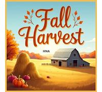 Fall Harvest: Pumpkins, Apples & Farm Life Coloring Book for Kids Ages 3-8 (Color the World: Kids’ Mega Coloring Collection for Ages 3-8)