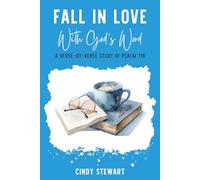 Fall in Love with God's Word: A Verse-by-Verse Study of Psalm 119