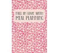 Fall In Love With Meal Planning: Menu Planner Shopping List Notebook - Track And Plan Your Meals Weekly - 52 Week Food Journal - Pink Hearts Cover