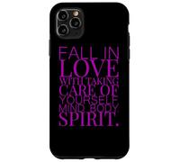 FALL IN LOVE WITH TAKING CARE OF YOURSELF MIND BODY SPIRIT Case for iPhone 11 Pro Max