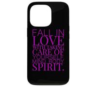 FALL IN LOVE WITH TAKING CARE OF YOURSELF MIND BODY SPIRIT Case for iPhone 13 Pro