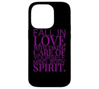 FALL IN LOVE WITH TAKING CARE OF YOURSELF MIND BODY SPIRIT Case for iPhone 14 Pro