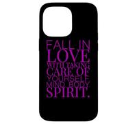 FALL IN LOVE WITH TAKING CARE OF YOURSELF MIND BODY SPIRIT Case for iPhone 14 Pro Max