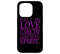 FALL IN LOVE WITH TAKING CARE OF YOURSELF MIND BODY SPIRIT Case for iPhone 15 Pro