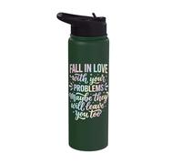 Fall in Love with Your Problems They Will Leave You Too Stainless Steel Insulated Water Bottle