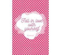 Fall in love with yourself: A Guided Self-Love Journal for Women with Solo Dates Mindfulness Practices Self-Care Activities Journaling Prompts ... Exercises and Personal Growth Reflections