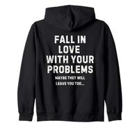 Fall In With Your Problems Funny Sarcastic Dating Breakup Zip Hoodie