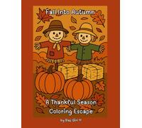 Fall Into Autumn: A Thankful Season Coloring Escape