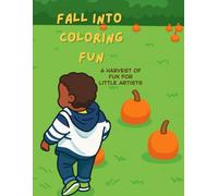Fall Into Coloring Fun: A Harvest of Fun for Little Artists