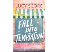 Fall into Temptation: A Small Town Friends to Lovers Romcom (Blue Moon)